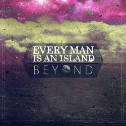 Every Man Is An Island : Beyond